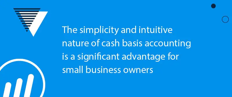 Simplification and Ease of Cash Basis for Non-Accountants