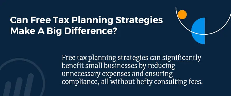 Can Free Tax Planning Strategies Make A Big Difference